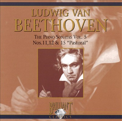 Beethoven: The Piano Sonatas, Vol. 5: Nos. 11, 12 & 15 "Pastoral"