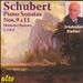 F. Schubert: Piano Sonata No. 9 in B major; Piano Sonata No 11 in F minor; Moments Musicaux Nos. 1, 3 & 6
