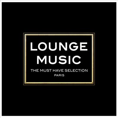 Lounge Music: Must Have Selection - Paris