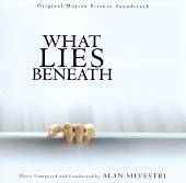 What Lies Beneath [Original Motion Picture Soundtrack]