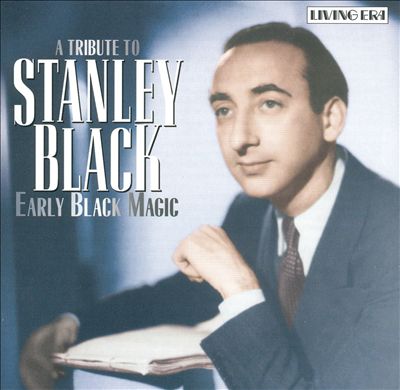 Early Black Magic: A Tribute to Stanley Black