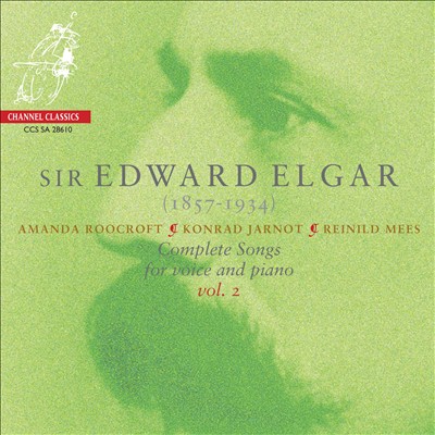 Elgar: Complete Songs for Voice & Piano, Vol. 2