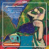 Alexandre Tansman: Piano Concertino; Piece concertante; Elegie