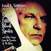Sweet Little Black Spider and Other Songs From the Trenches of Theblues