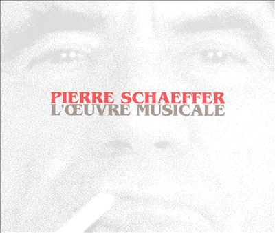 Schaeffer: L'œuvre Musicale