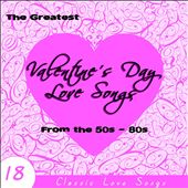 The Greatest Valentine's Day Love Songs