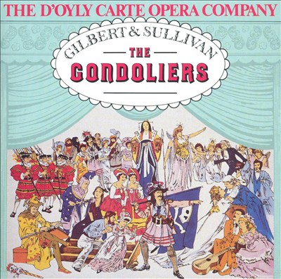 The Gondoliers (The King of Barataria), operetta