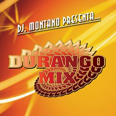 DJ Montano Presenta... Durango Mix