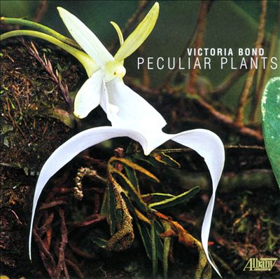 Victoria Bond: Peculiar Plants
