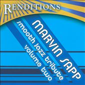 Renditions: Smooth Jazz Tribute To Marvin Sapp, Vol. 2