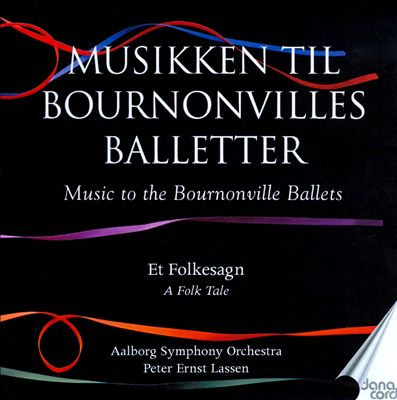 Musikken til Bournonvilles Balletter, Vol. 4: Et Folkesagn
