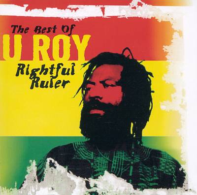The Best of U-Roy: Rightful Ruler