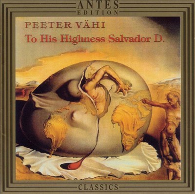Peeter Vähi: To His Highness Salvador D.