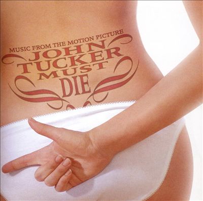 John Tucker Must Die [Music From the Motion Picture]