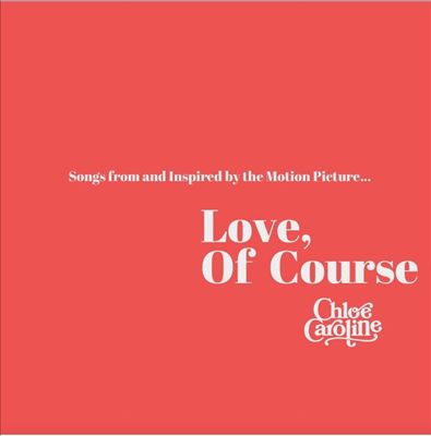 Love, Of Course (Songs From and Inspired by the Motion Picture)