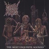 The Most Exquisite Agonies