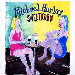 télécharger l'album Michael Hurley - Sweetkorn