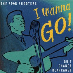 last ned album The Star Shooters - I Wanna Go