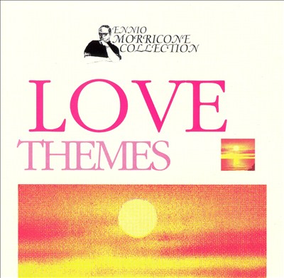 Ennio Morricone: Love Themes