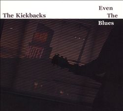 baixar álbum The Kickbacks - Even The Blues