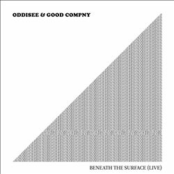 ladda ner album Oddisee & Good Compny - Beneath The Surface Live