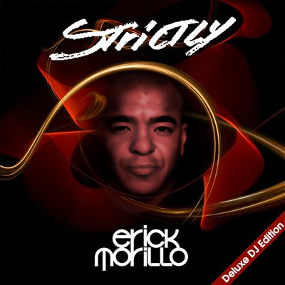 Strictly Erick Morillo: Deluxe DJ Edition