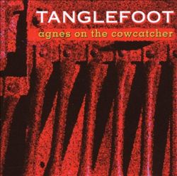 baixar álbum Tanglefoot - Agnes On The Cowcatcher