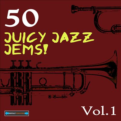 50 Juicey Jazz Jems! Vol. One