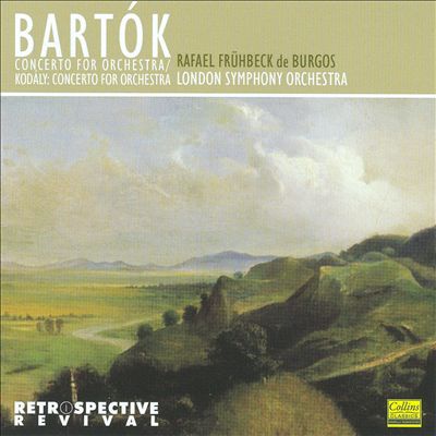 Bartók: Concerto for Orchestra; Kodály: Concerto for Orchestra
