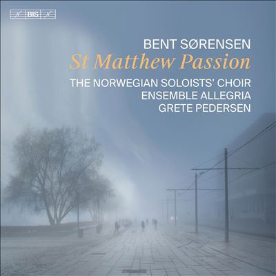 Bent Sørensen: St. Matthew Passion