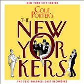 The New Yorkers [The 2017 Encores! Cast Recording]