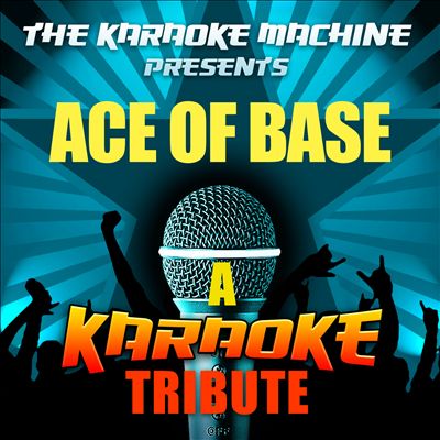 The Karaoke Machine Presents: Ace of Base