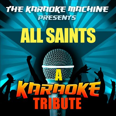 The Karaoke Machine Presents: All Saints