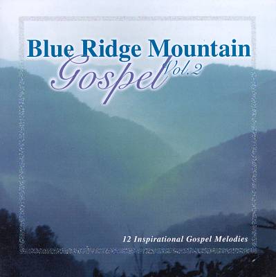 Blue Ridge Mountain Gospel, Vol. 2