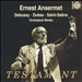 Ernest Ansermet conducts Debussy, Dukas, Saint-Saëns (Orchestral Works)