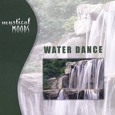 Mystical Moods: Water Dance