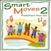 Smart Moves, Vol. 2: Preschool Thru 1st