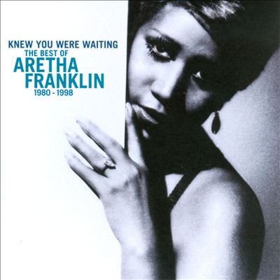Knew You Were Waiting: The Best of Aretha Franklin 1980-1998
