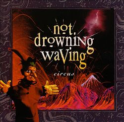 last ned album Not Drowning, Waving - Circus