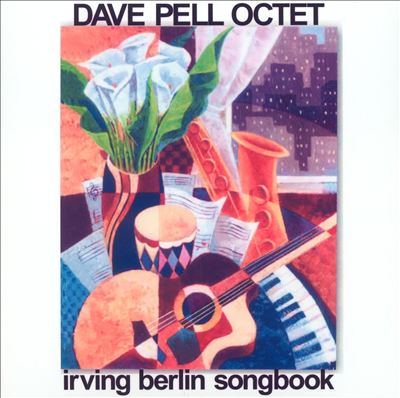 The Dave Pell Octet Plays Irving Berlin