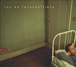 baixar álbum Luc De Larochellière - Vu Dici