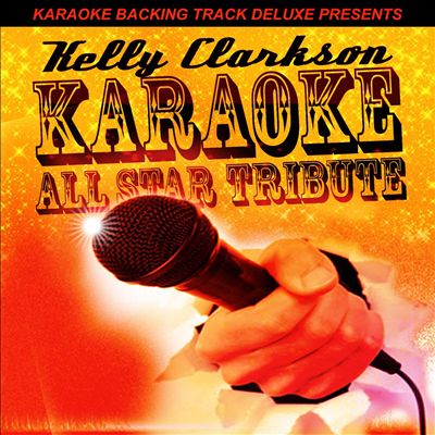 Karaoke Backing Track Deluxe Presents: Kelly Clarkson