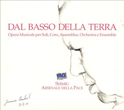 Del Basso della Terra, Opera Musicale per Soli, Coro, Assemblea, Orchestra e Ensemble