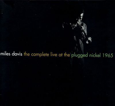 The Complete Live at the Plugged Nickel 1965