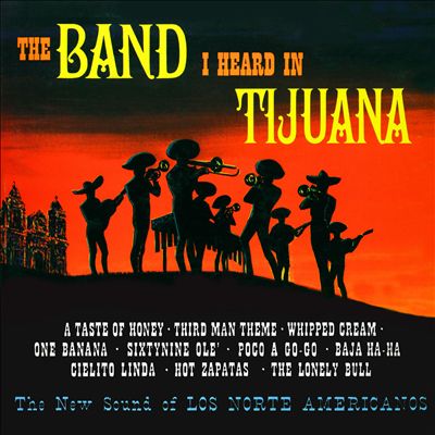 The Band I Heard in Tijuana