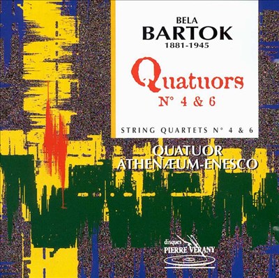 Bela Bartok: Quatuors No. 4 & 6
