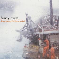 baixar álbum Fancy Trash - Three Cheers For The Cheated