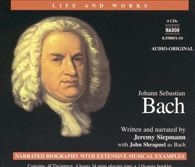 The Life and Works of Johann Sebastian Bach
