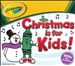Crayola: Christmas Is for Kids