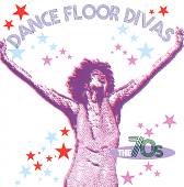 Dance Floor Divas: The 70s